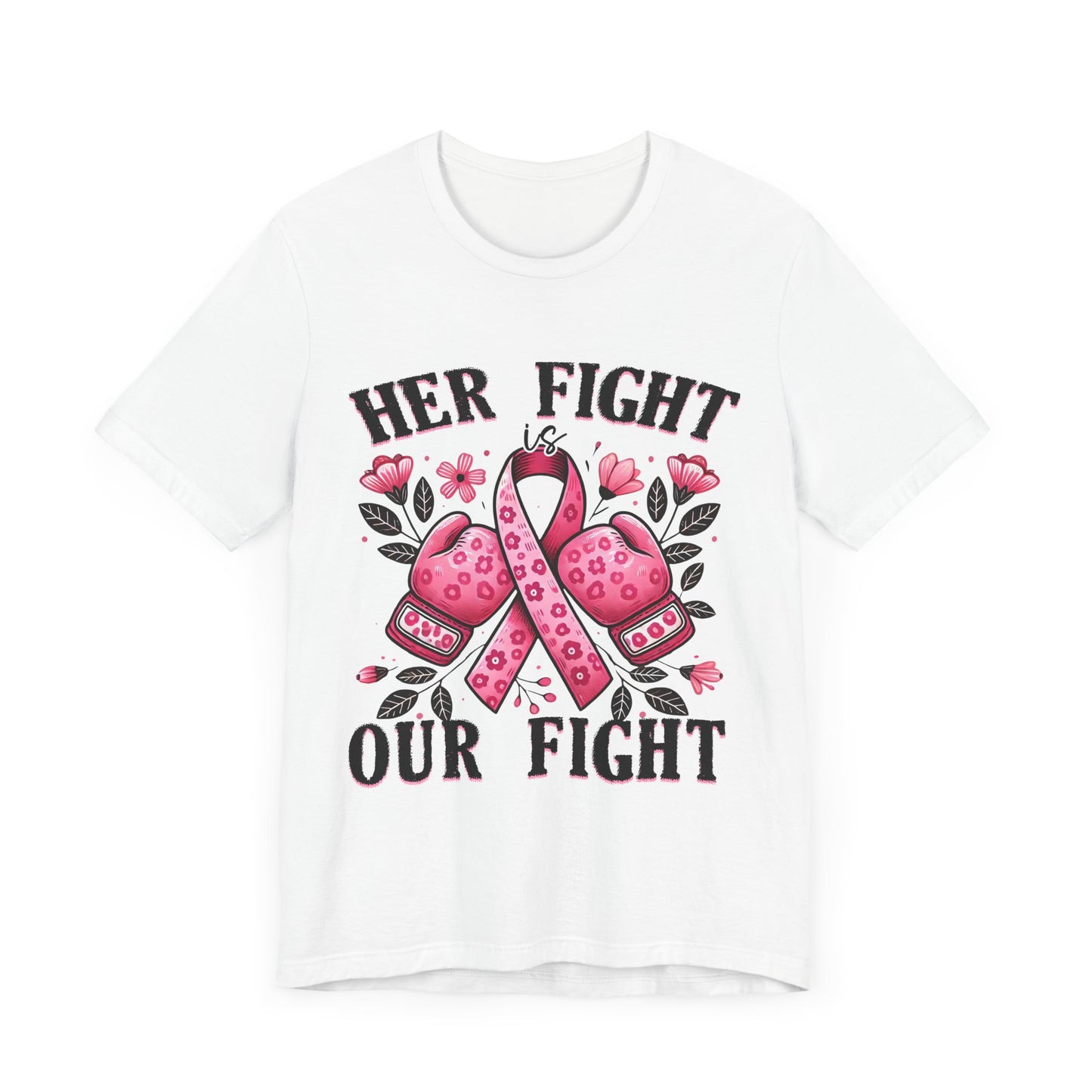 Her Fight is Our Fight Breast Cancer Awareness Unisex Jersey Short Sleeve Tee
