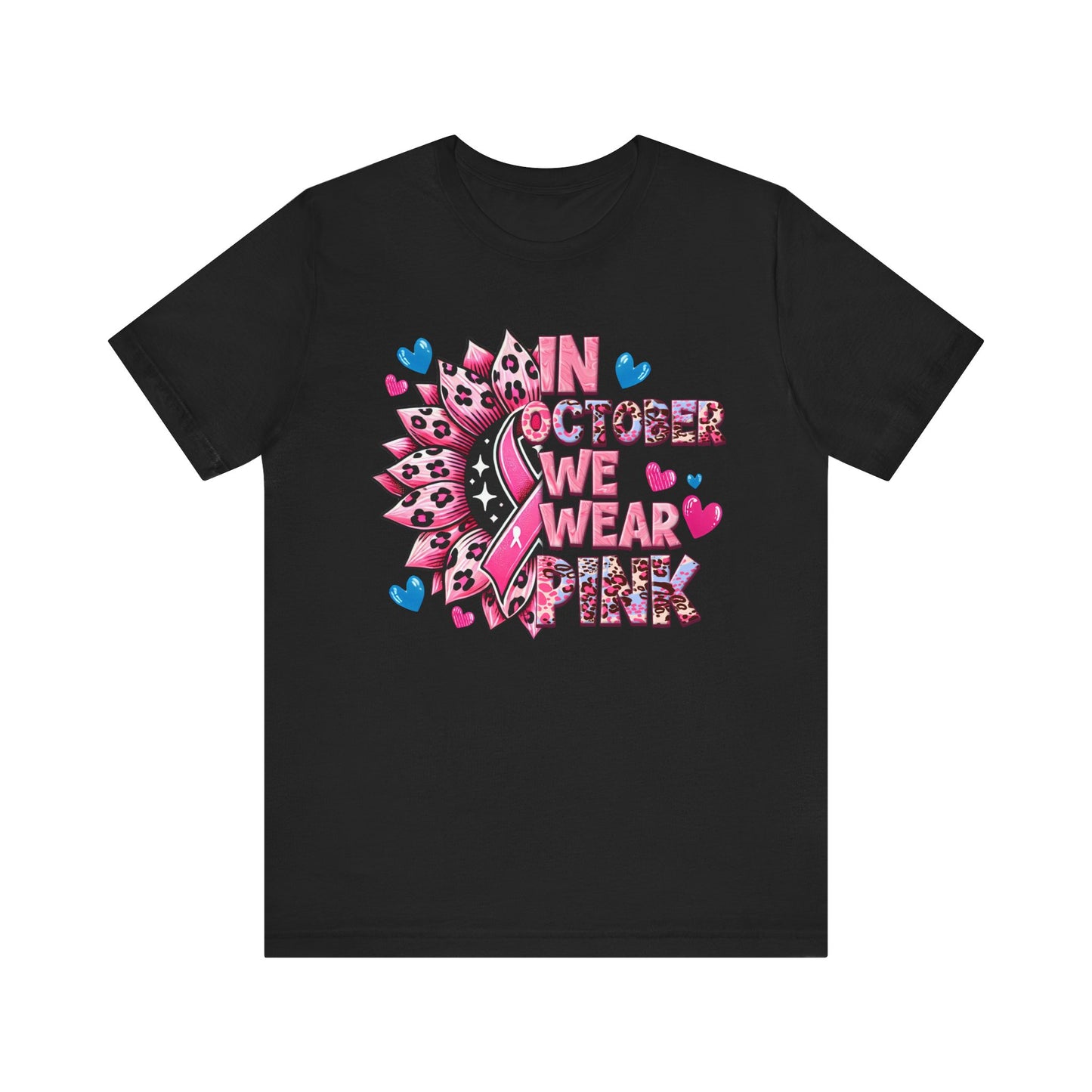 In October We Wear Pink Breast Cancer Awareness Unisex Jersey Short Sleeve Tee