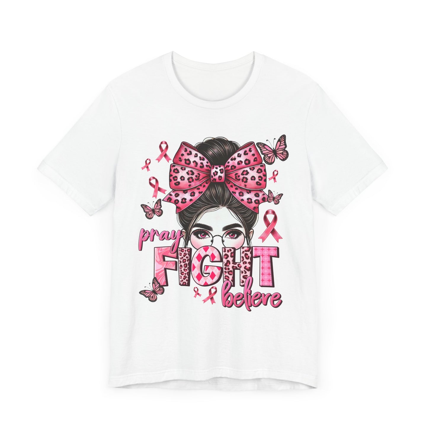 Pray Fight Believe Breast Cancer Awareness Unisex Jersey Short Sleeve Tee