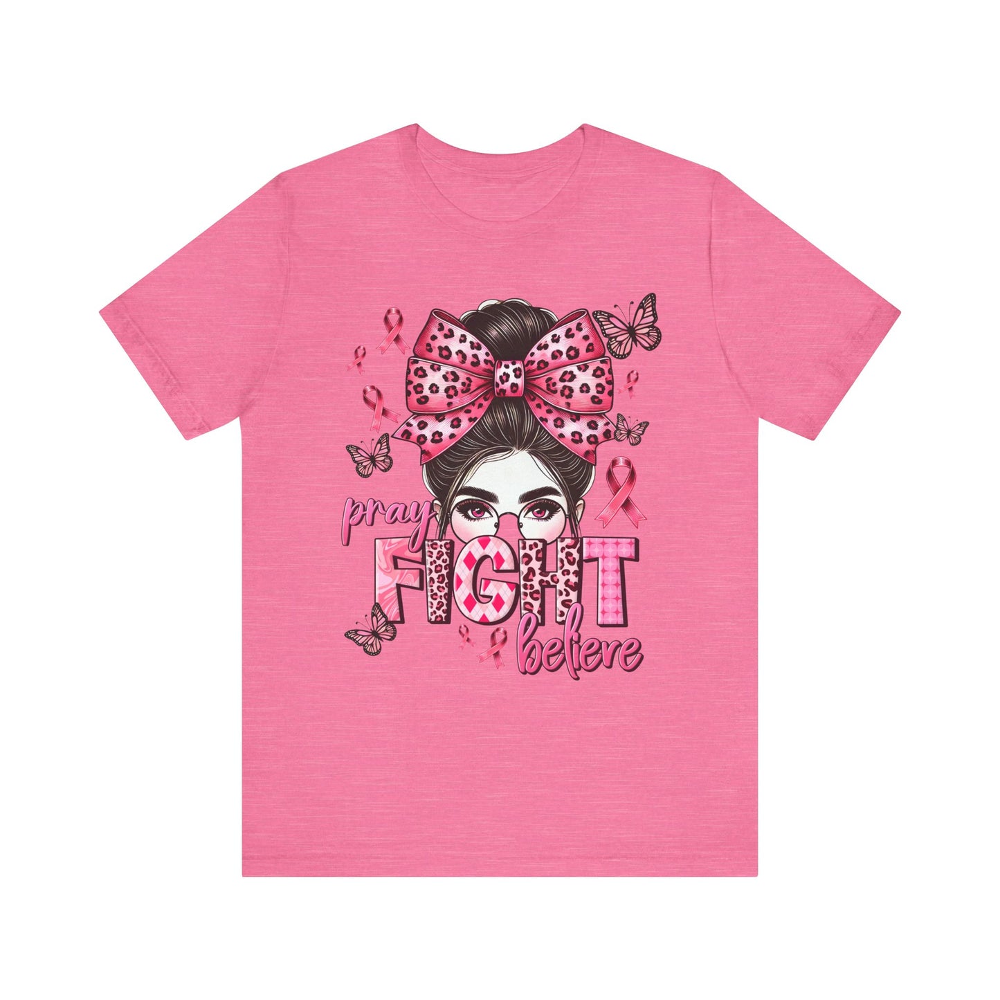 Pray Fight Believe Breast Cancer Awareness Unisex Jersey Short Sleeve Tee