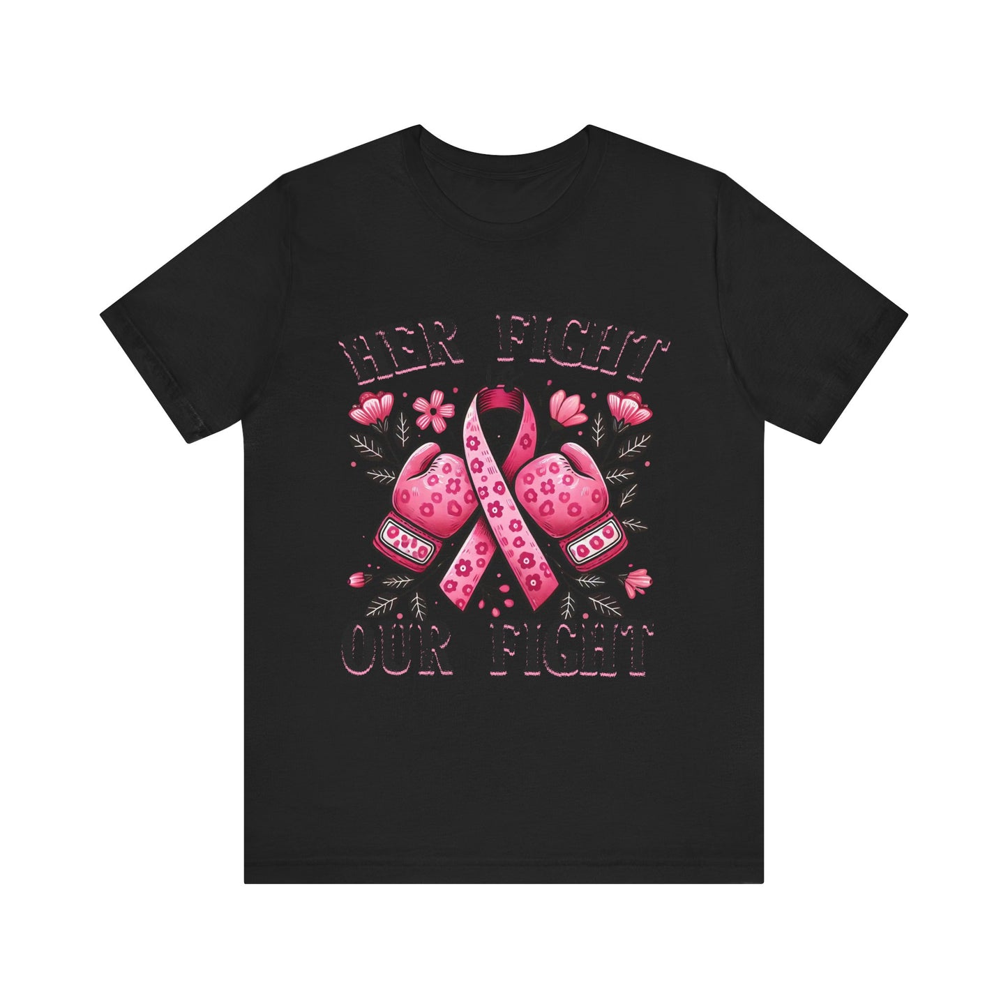 Her Fight is Our Fight Breast Cancer Awareness Unisex Jersey Short Sleeve Tee