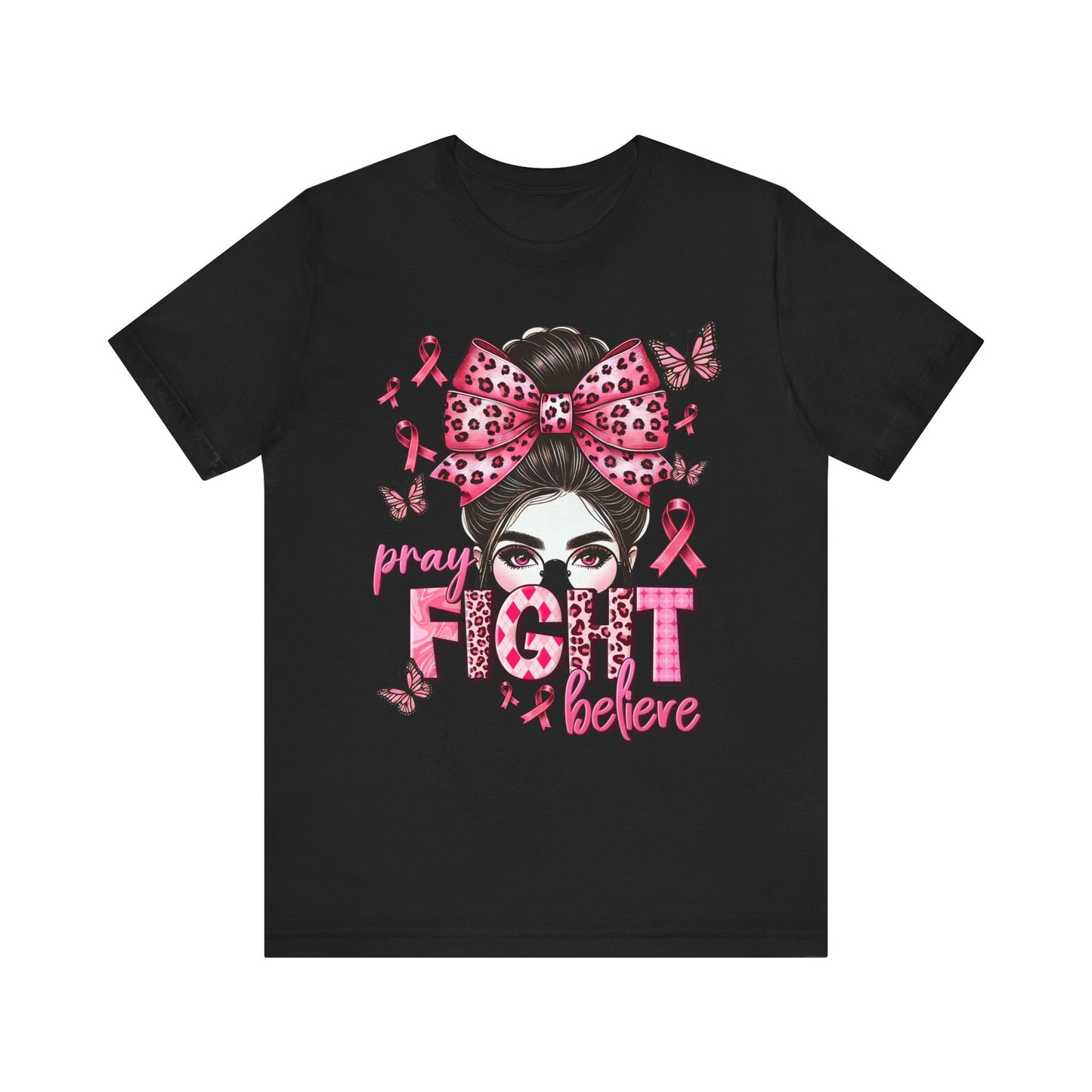 Pray Fight Believe Breast Cancer Awareness Unisex Jersey Short Sleeve Tee