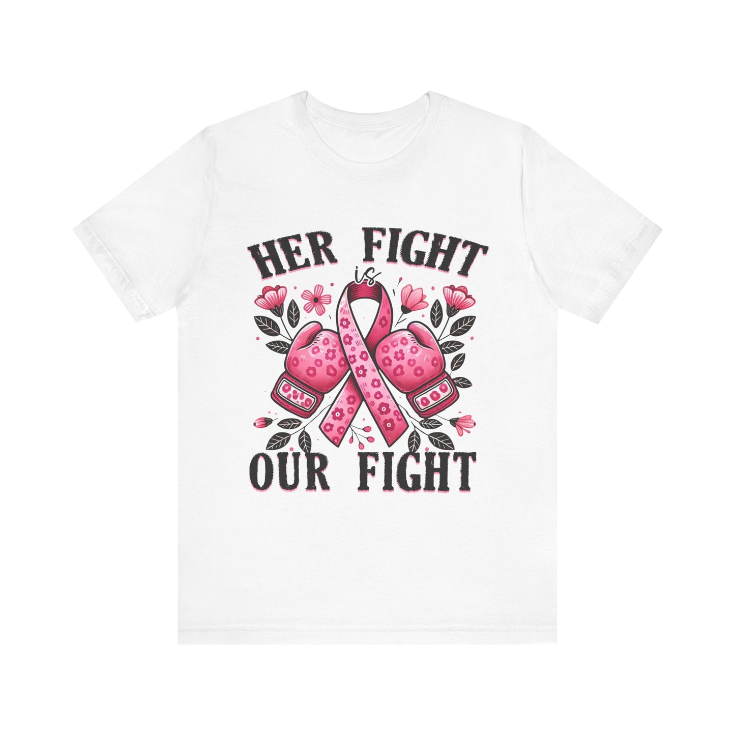 Her Fight is Our Fight Breast Cancer Awareness Unisex Jersey Short Sleeve Tee