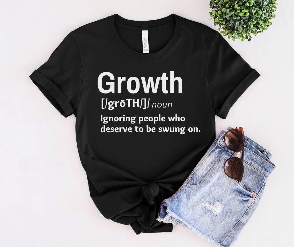 “Growth – Ignoring People Who Deserve to Be Swung On” – Screen Print Transfer