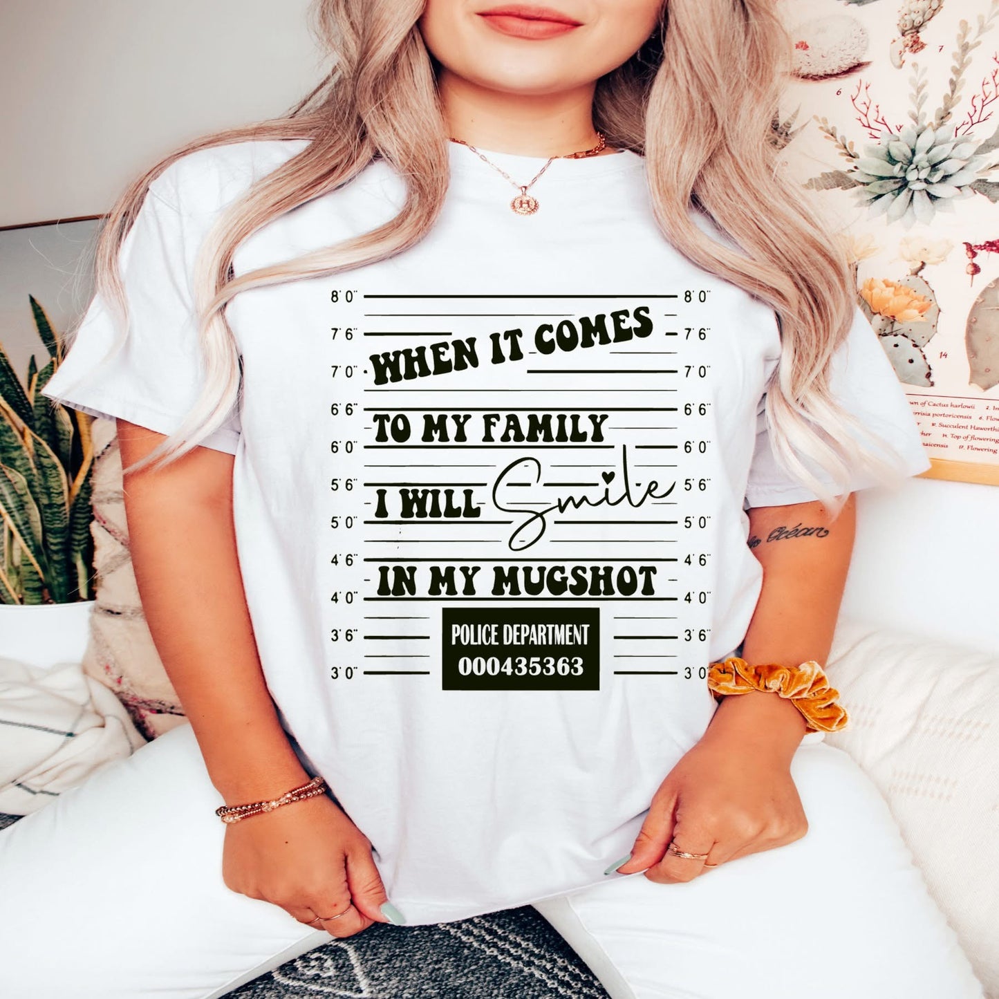 “When It Comes to My Family, I Will Smile in My Mugshot” – Screen Print Transfer