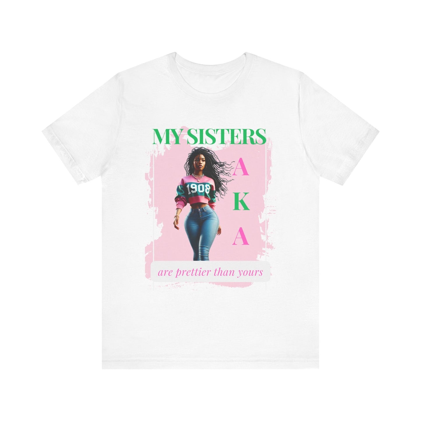 My Sister Are Prettier Than Yours AKA Unisex Jersey Short Sleeve Tee