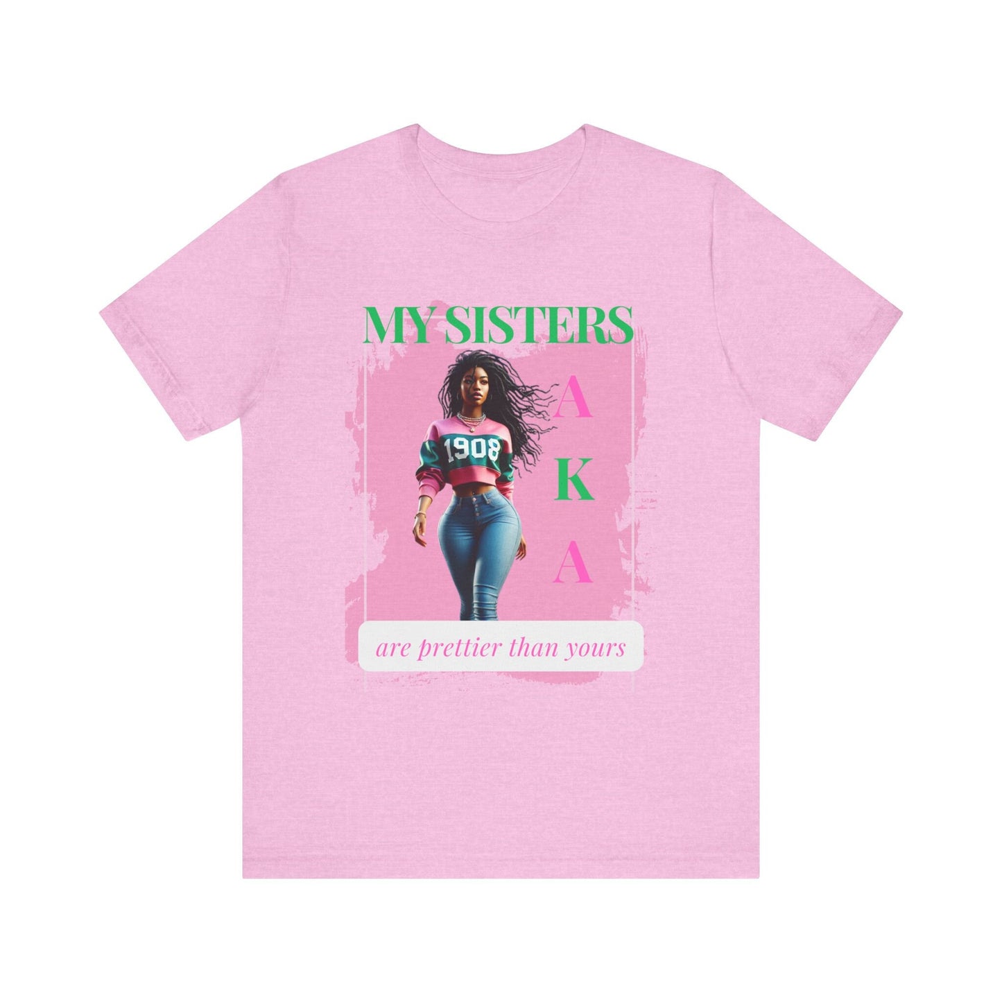 My Sister Are Prettier Than Yours AKA Unisex Jersey Short Sleeve Tee