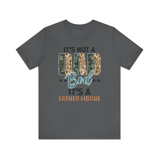 Not A Dad Bod A Father Figure Unisex Jersey Short Sleeve Tee Father's Day Gift Birthday Gfit for Dad Gift for Grandad