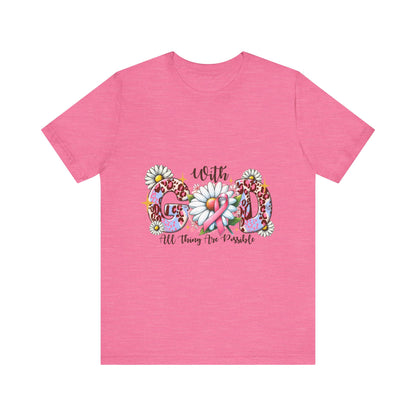 With God All Things Are Possible  Breast Cancer Awareness Unisex Jersey Short Sleeve Tee