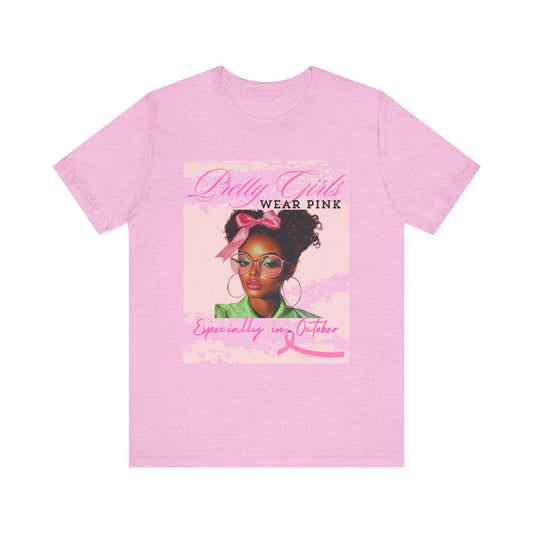 Pretty Girls Wear Pink in October AKA Unisex Jersey Short Sleeve Tee