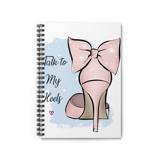 Talk to My Heels Spiral Journal Notebook - Ruled Line Boss Girl Notebook