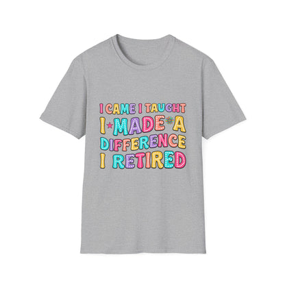 I Came I Taught I Reetired Teacher Shirt