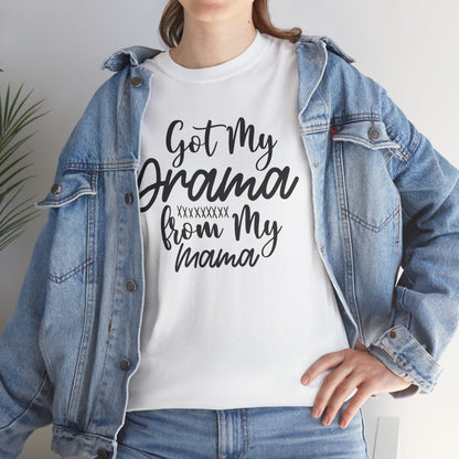 Got My Drama from my Mama Unisex Heavy Cotton Tee