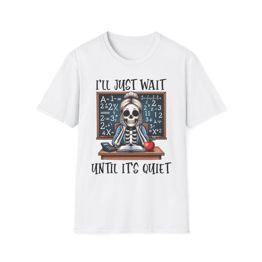 I'll Just Wait Teacher Shirt