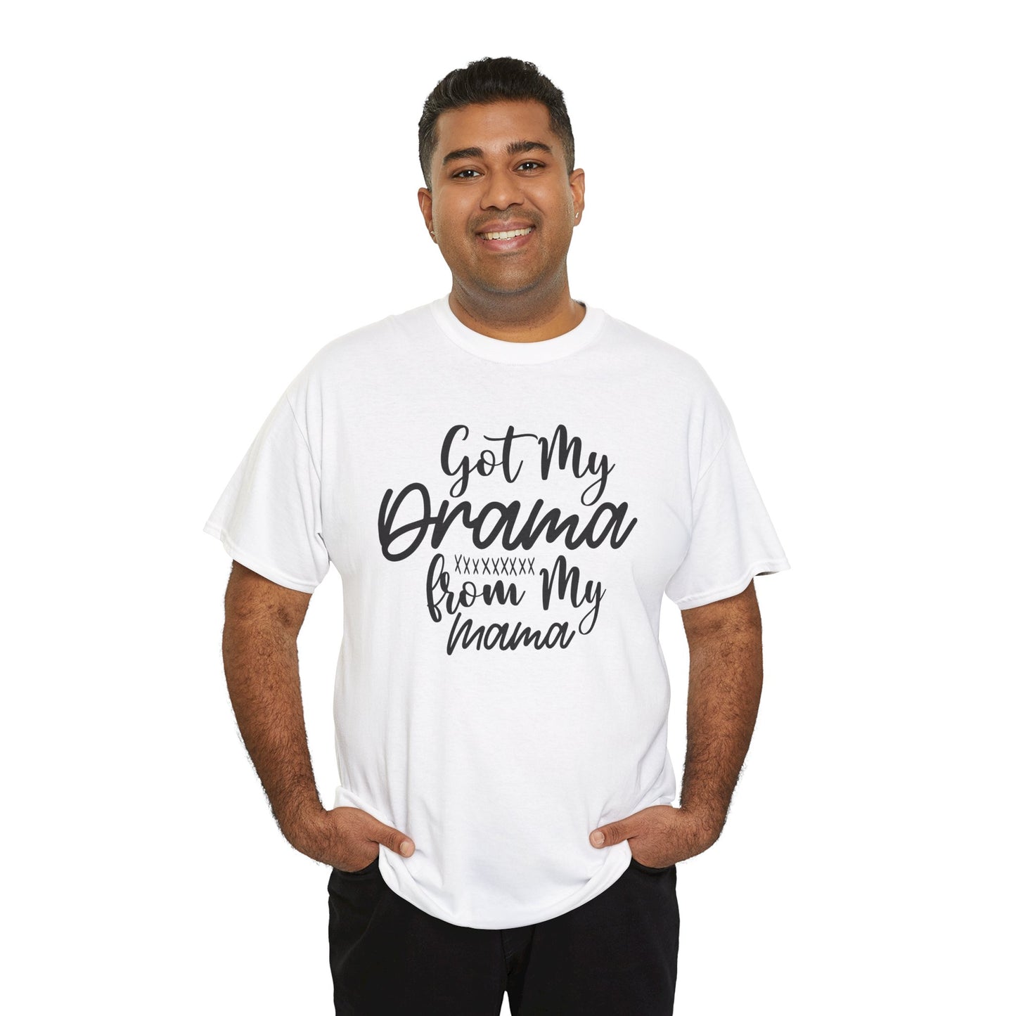 Got My Drama from my Mama Unisex Heavy Cotton Tee