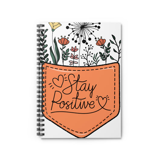 Stay Positive Spiral Journal Notebook - Ruled Line Boss Girl Notebook