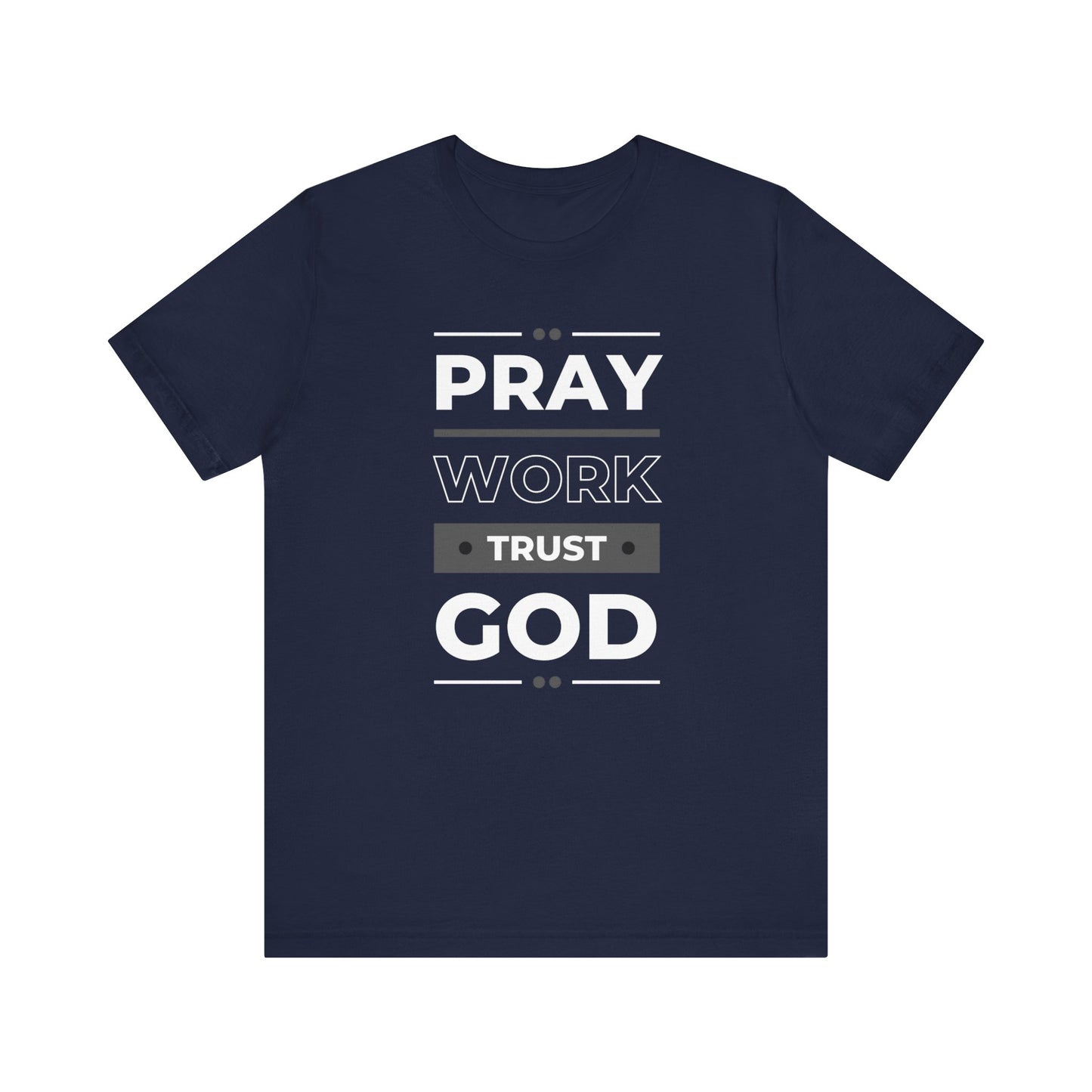 Pray Work Trust God Christian Tee