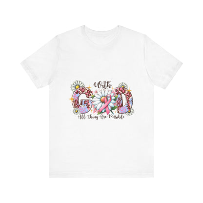 With God All Things Are Possible  Breast Cancer Awareness Unisex Jersey Short Sleeve Tee