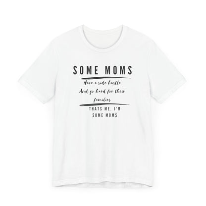 Some Moms Have a Side Hustle Girl Boss Quote Mom Life Quote