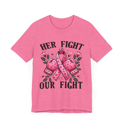Her Fight is Our Fight Breast Cancer Awareness Unisex Jersey Short Sleeve Tee