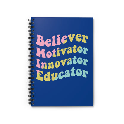 Believer Motivator Innovator Eduator Spiral Journal Notebook - Ruled Line Teacher Notebook Teacher Appreciation Back to School