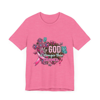 My God is Stronger Than Cancer Breast Cancer Awareness Unisex Jersey Short Sleeve Tee