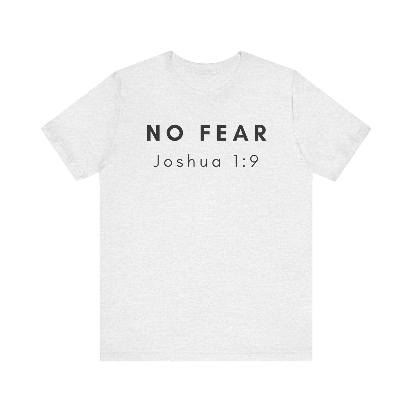 No Fear Unisex Tee Chrstian Quote Joshua Quote