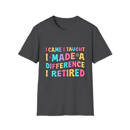 I Came I Taught I Reetired Teacher Shirt