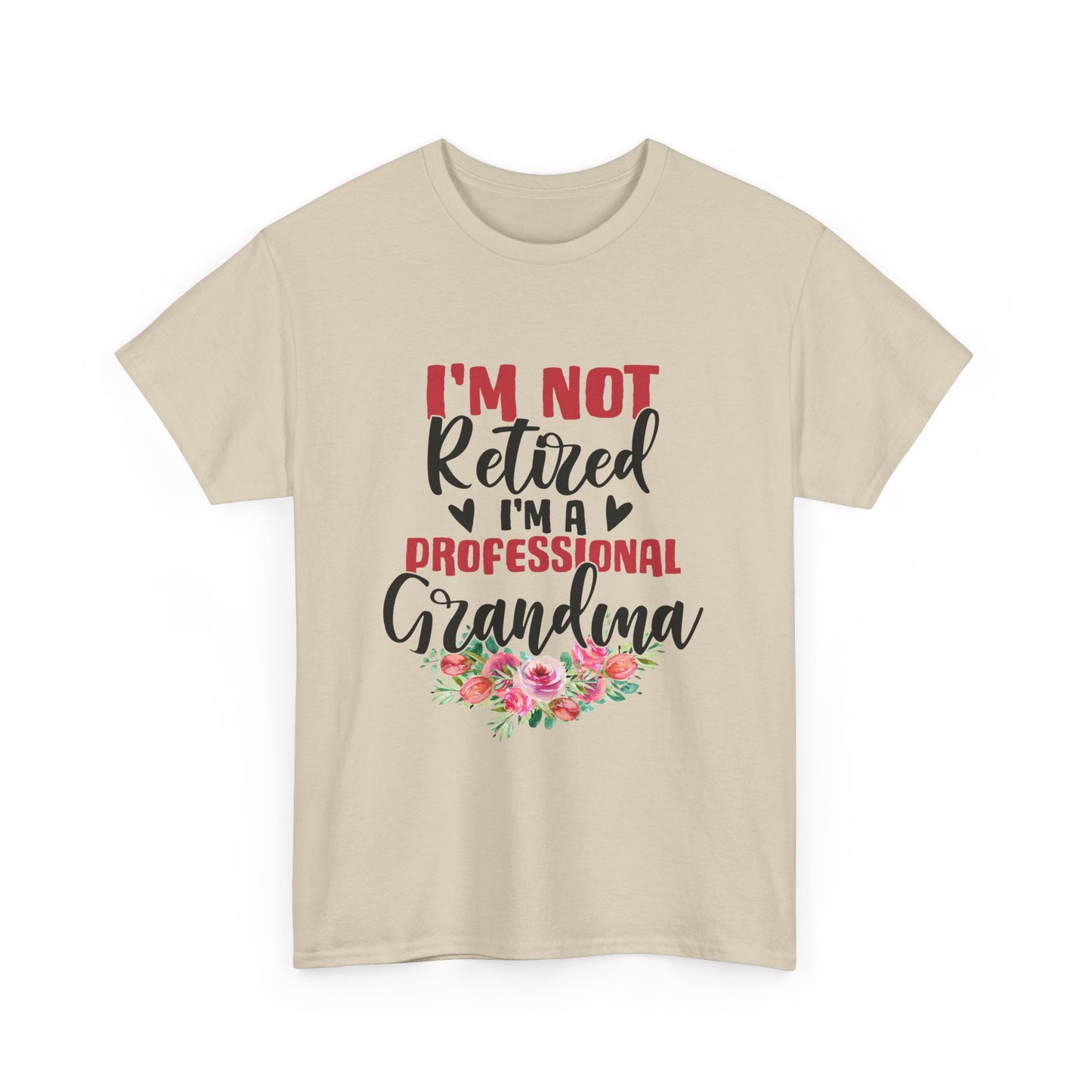 I'm Not Retired I'm a Professional Grandma Unisex Heavy Cotton Tee