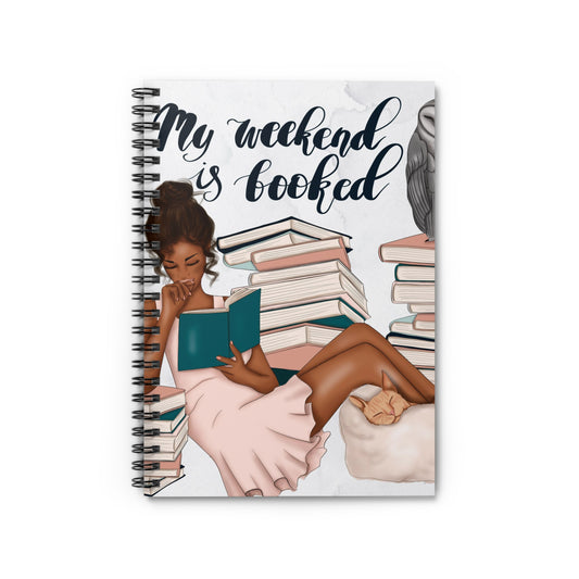 My Weekend is Booked Spiral Journal Notebook - Ruled Line