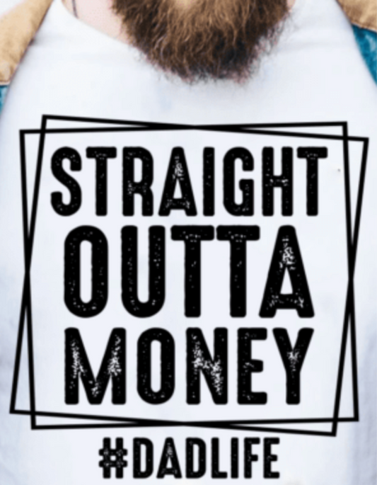 Straight Outta Money Father's Day Shirt