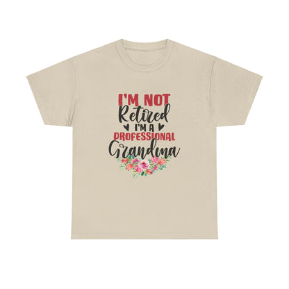 I'm Not Retired I'm a Professional Grandma Unisex Heavy Cotton Tee