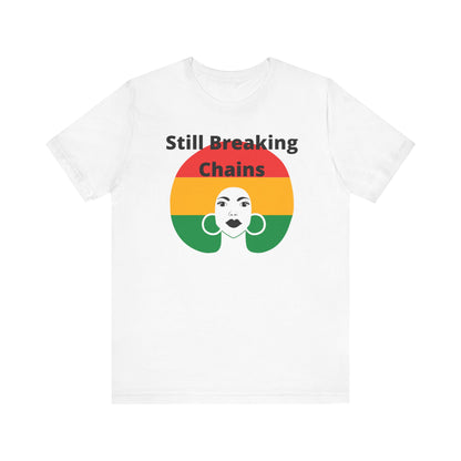 Still Breaking Chains Juneteenth Black History Black Love