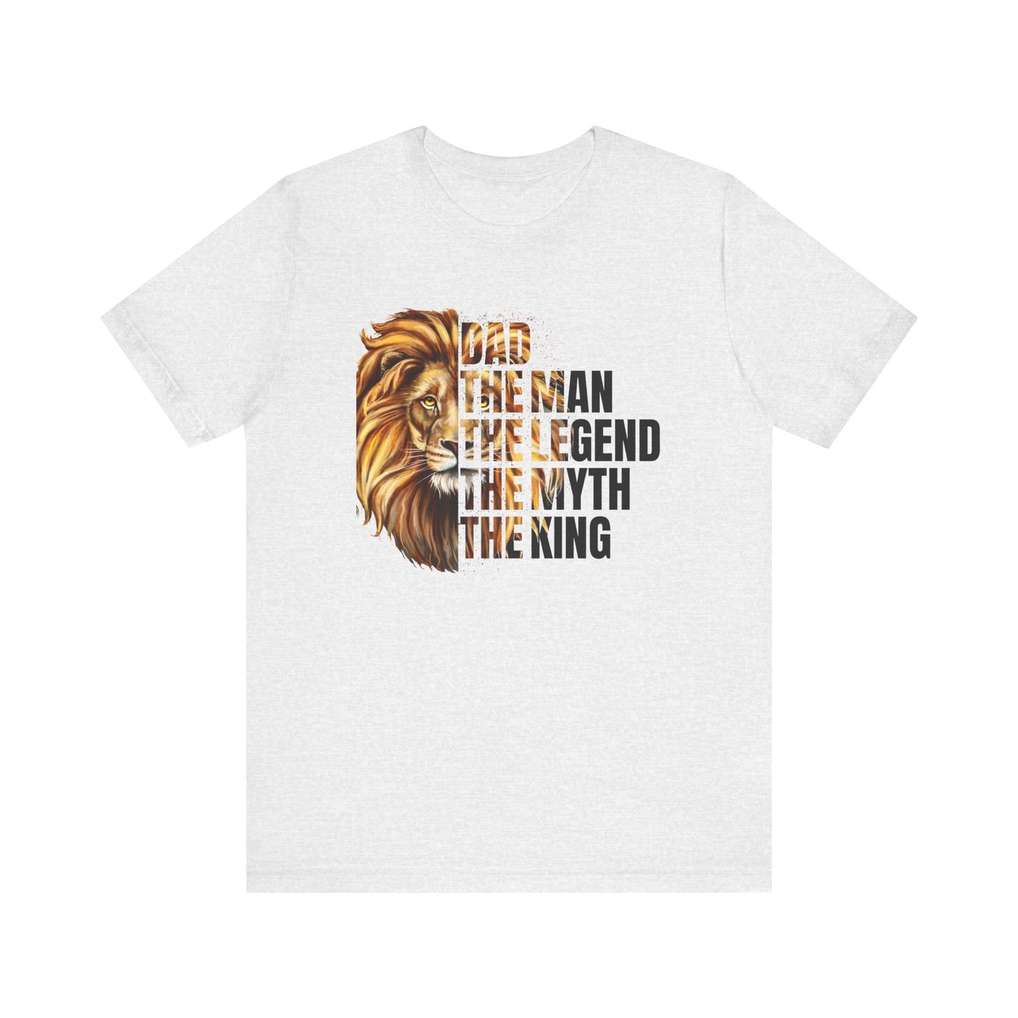 Dad the Man the Myth The Legend the King Unisex Jersey Short Sleeve Tee Father's Day Gift for Dad Gift for Grandad