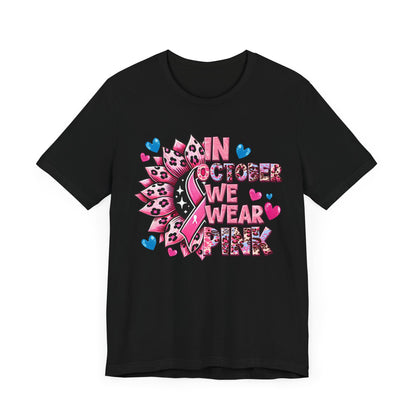 In October We Wear Pink Breast Cancer Awareness Unisex Jersey Short Sleeve Tee