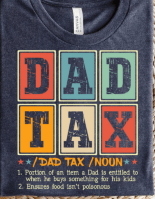 Dad Tax Father's Day Shirt