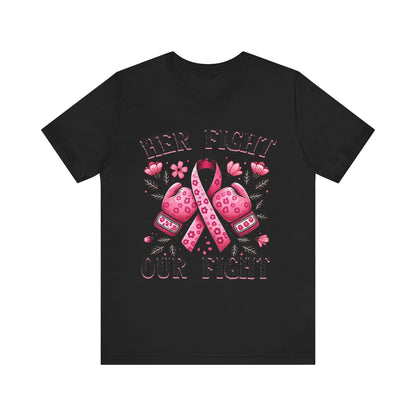 Her Fight is Our Fight Breast Cancer Awareness Unisex Jersey Short Sleeve Tee