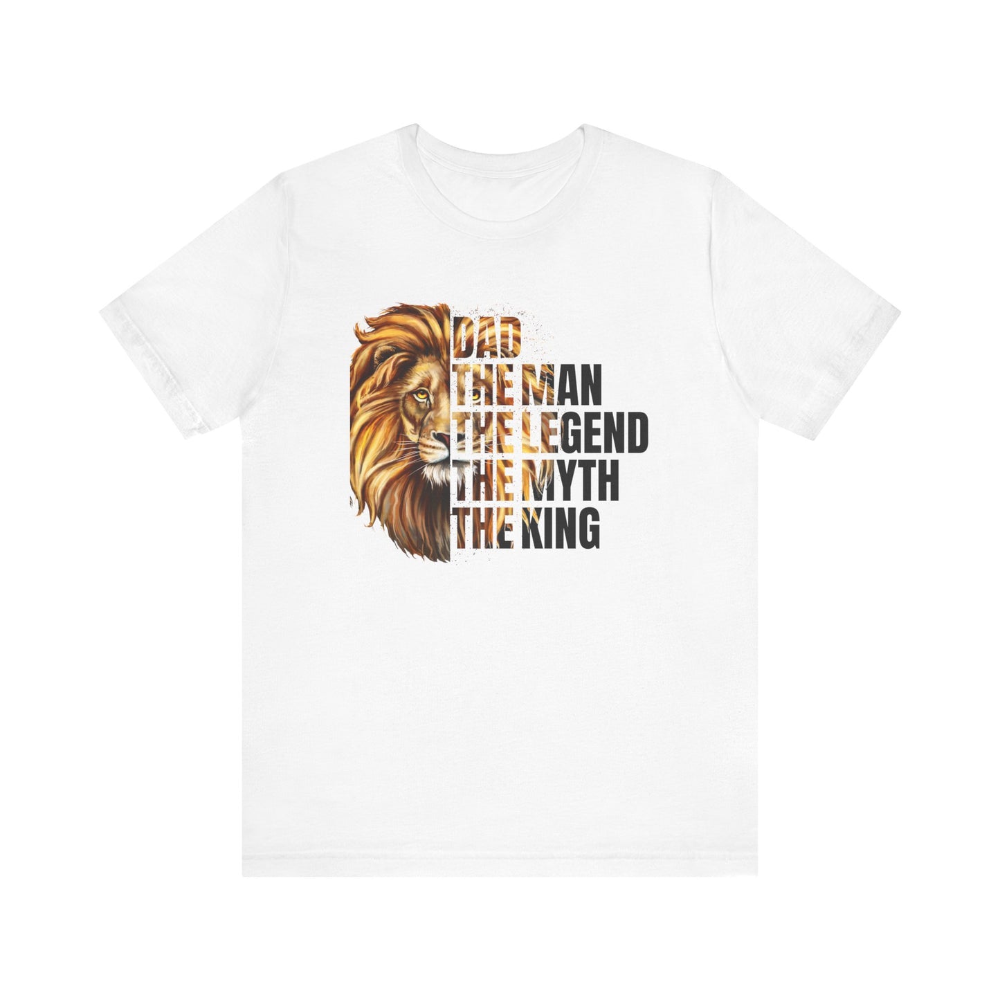 Dad the Man the Myth The Legend the King Unisex Jersey Short Sleeve Tee Father's Day Gift for Dad Gift for Grandad