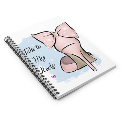 Talk to My Heels Spiral Journal Notebook - Ruled Line Boss Girl Notebook