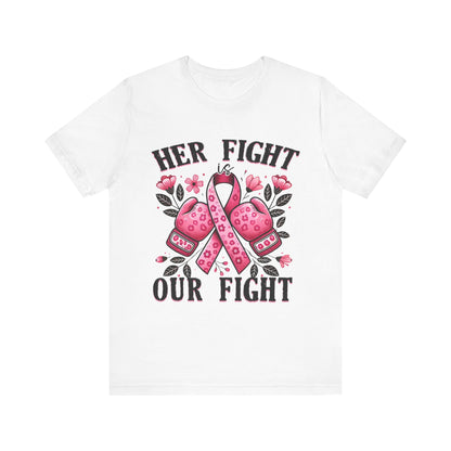 Her Fight is Our Fight Breast Cancer Awareness Unisex Jersey Short Sleeve Tee