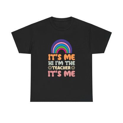 It's Me I'm the Teacher Unisex Heavy Cotton Tee