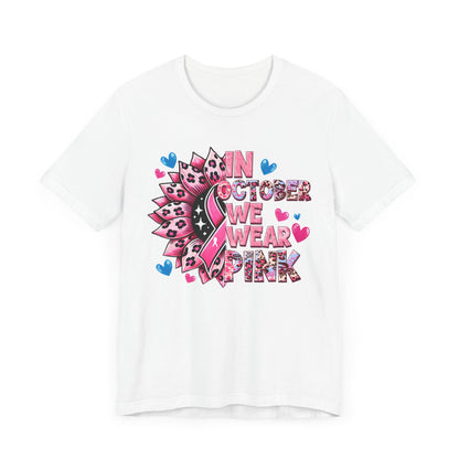 In October We Wear Pink Breast Cancer Awareness Unisex Jersey Short Sleeve Tee