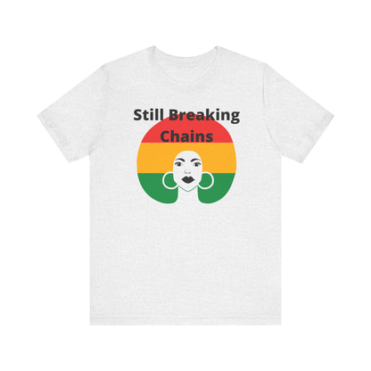 Still Breaking Chains Juneteenth Black History Black Love
