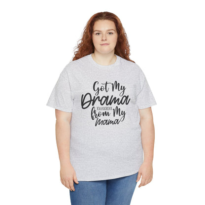 Got My Drama from my Mama Unisex Heavy Cotton Tee