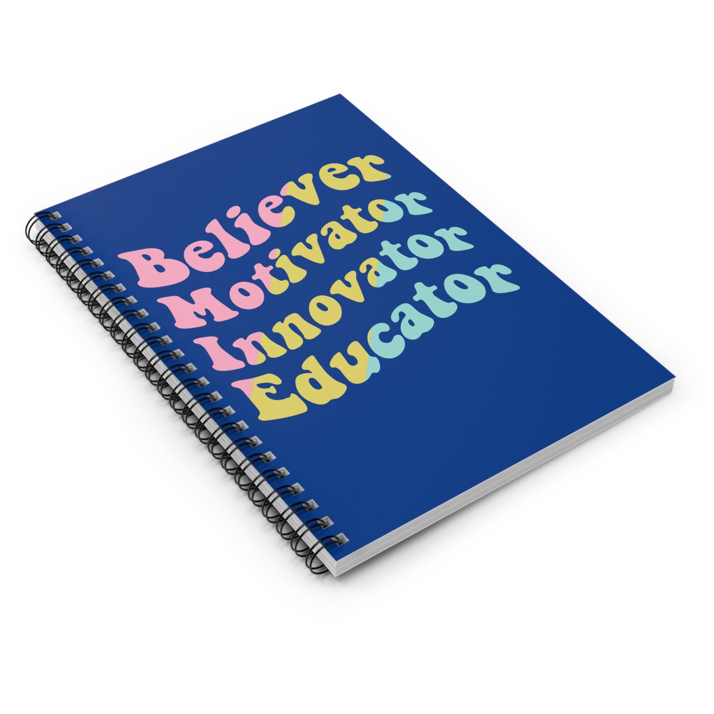 Believer Motivator Innovator Eduator Spiral Journal Notebook - Ruled Line Teacher Notebook Teacher Appreciation Back to School