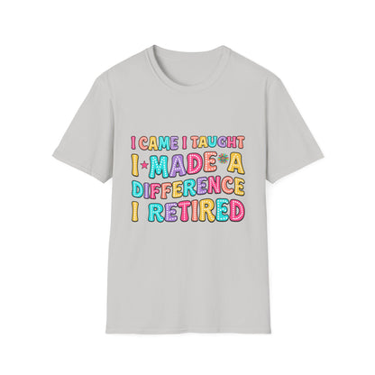 I Came I Taught I Reetired Teacher Shirt