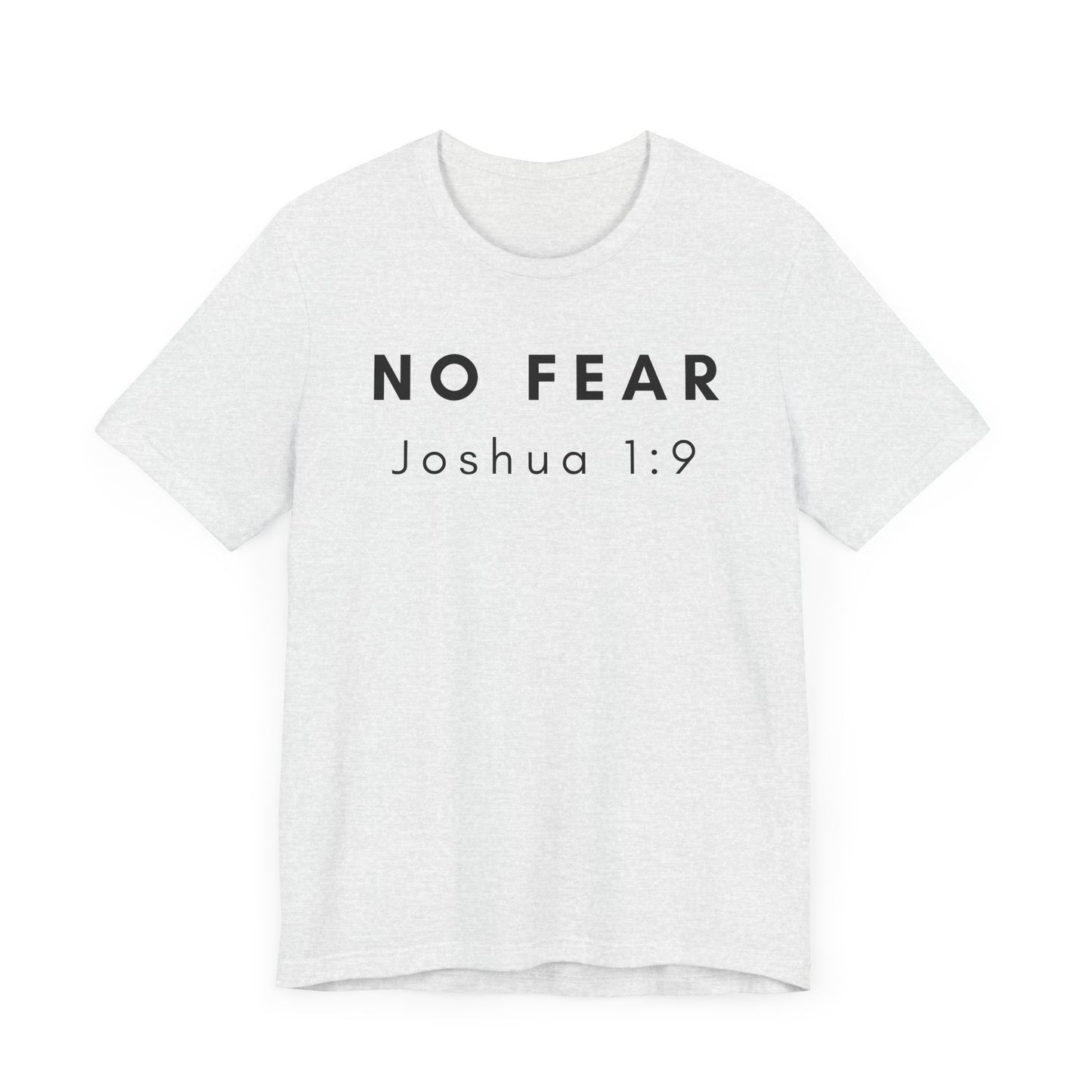 No Fear Unisex Tee Chrstian Quote Joshua Quote