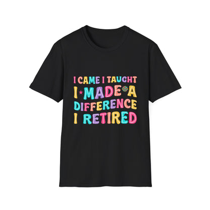 I Came I Taught I Reetired Teacher Shirt