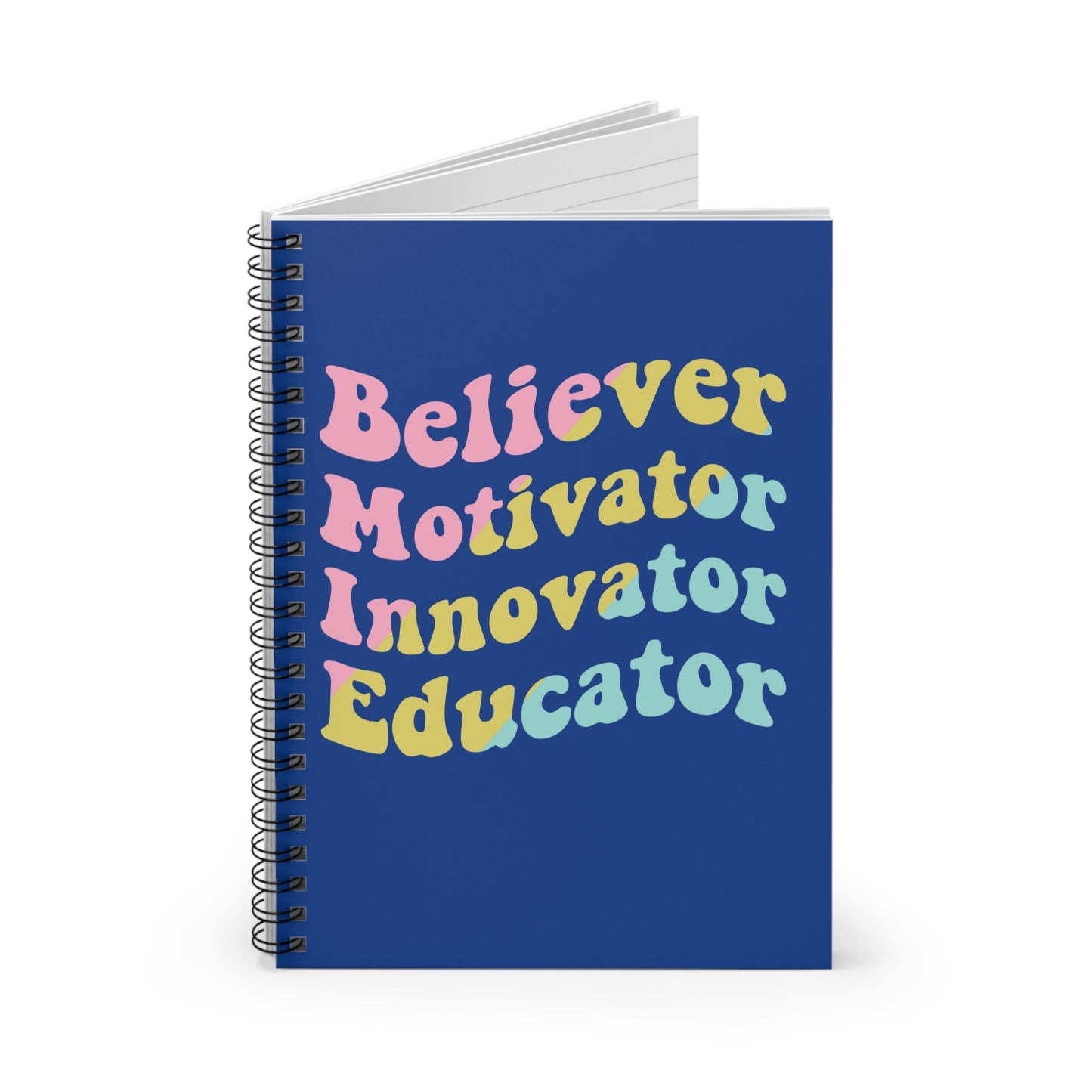 Believer Motivator Innovator Eduator Spiral Journal Notebook - Ruled Line Teacher Notebook Teacher Appreciation Back to School