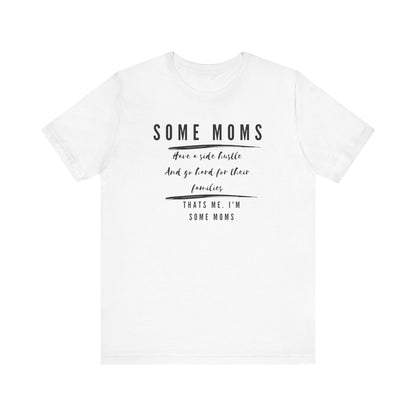 Some Moms Have a Side Hustle Girl Boss Quote Mom Life Quote